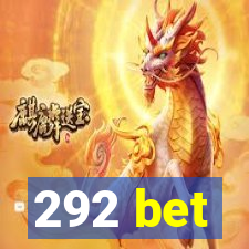 292 bet